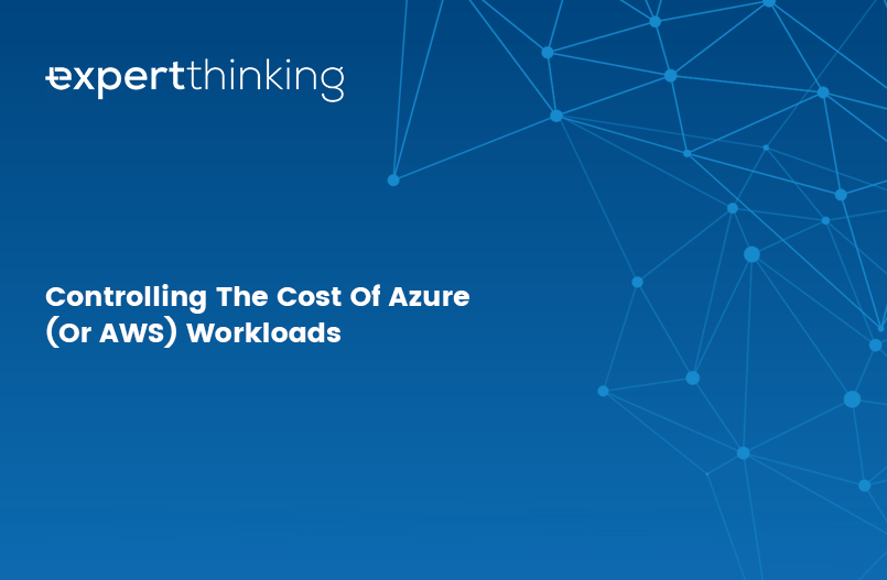 You are currently viewing Controlling the cost of Azure (or AWS) workloads