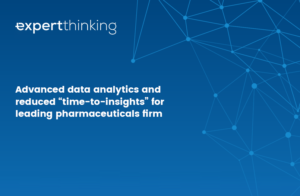 Read more about the article Advanced data analytics and reduced “time-to-insights” for leading pharmaceuticals firm