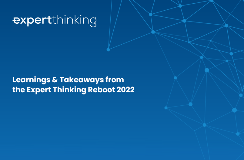 You are currently viewing Learnings & Takeaways from the Expert Thinking Reboot 2022