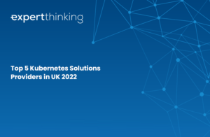 Read more about the article Top 5 Kubernetes Solutions Providers in UK 2022